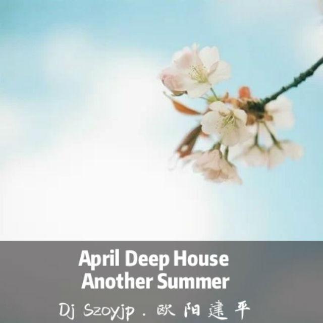 April Deep House Another summer专辑