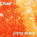 Statue (BUNT. Remix)专辑