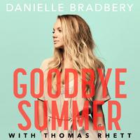 原版伴奏  Goodbye Summer - Danielle Bradbery And Thomas Rhett (instrumental Version)