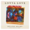 Helado Negro - Lotta Love