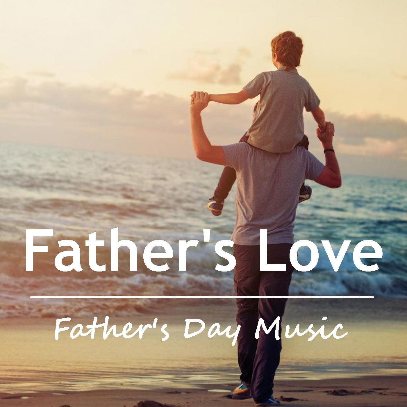 Father's Love Father's Day Music