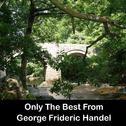Only The Best From George Frideric Handel专辑
