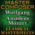 Master Composer (Wolfgang Amadeus Mozart Classical Masterpieces)