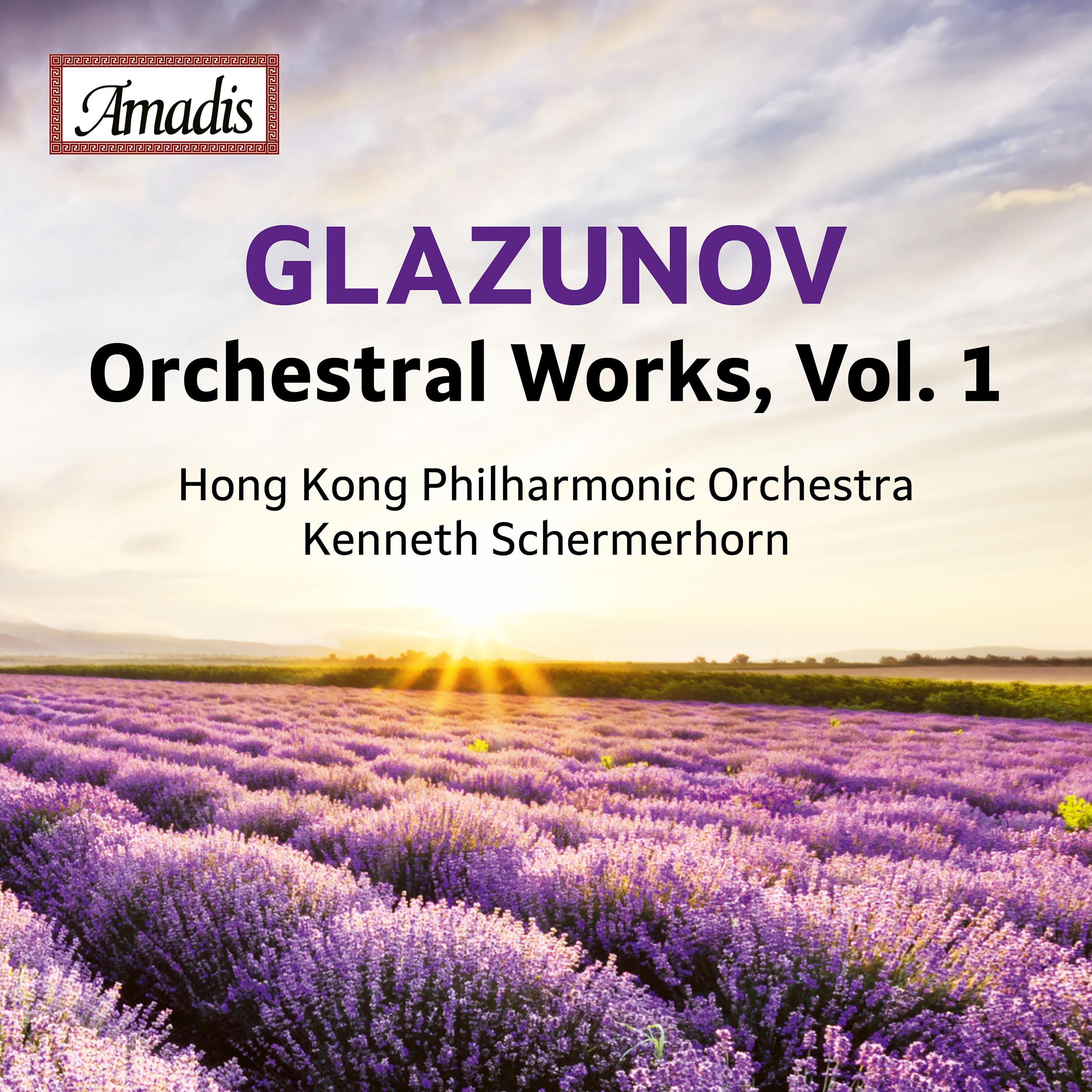 GLAZUNOV, A.K.: Orchestral Works, Vol. 1 (Hong Kong Philharmonic, Schermerhorn)