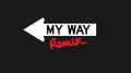 My Way (Flosstradamus x 4B Remix)专辑