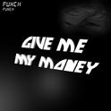 GIVE ME MY MONEY专辑