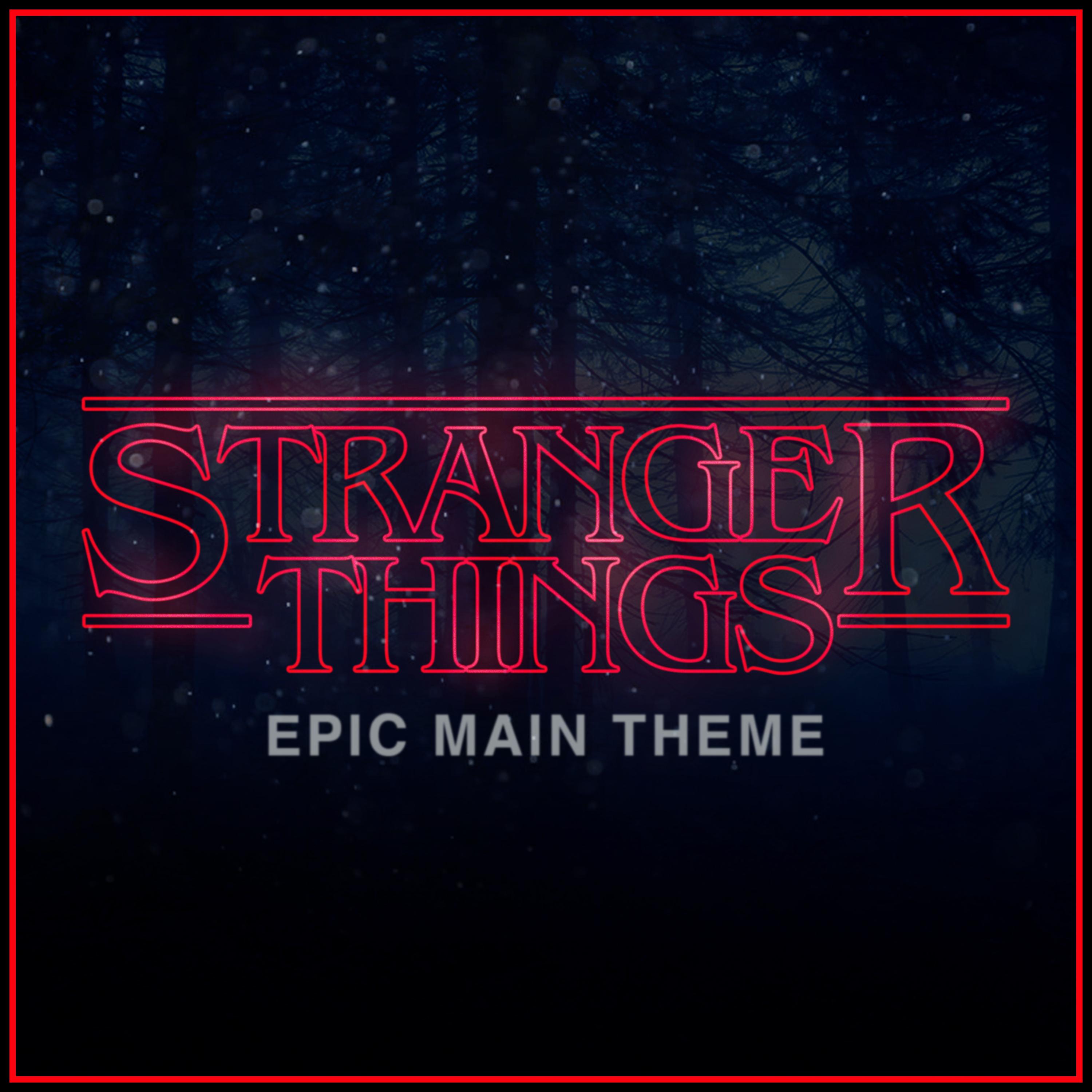 Stranger Things - Main Theme (Epic Version)