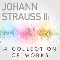 Johann Strauss II: A Collection of Works专辑