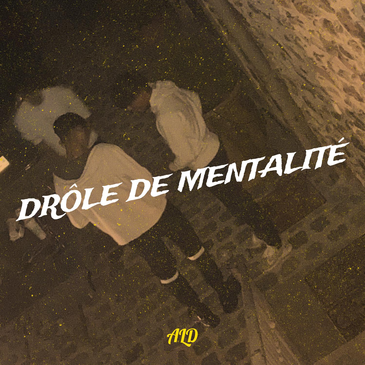 ALD - Drôle de mentalité