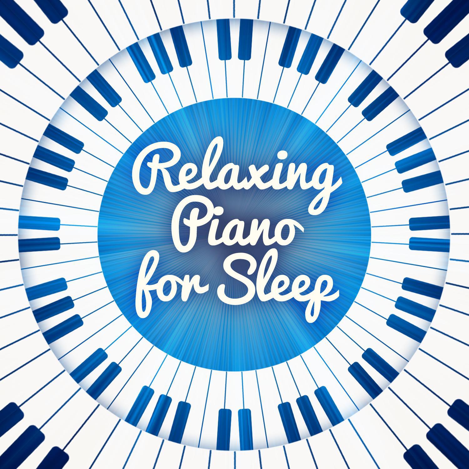 Relaxing Piano for Sleep专辑