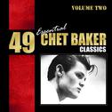 49 Best Of Songs - Chet Baker Vol. 2专辑