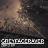 Greyfaceraver - What If