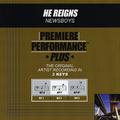 Premiere Performance Plus: He Reigns