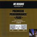 Premiere Performance Plus: He Reigns