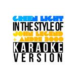 Green Light (In the Style of John Legend & Andre 3000) [Karaoke Version] - Single专辑