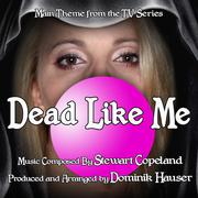 Dead Like Me - Theme from the TV Series (Single) (Stewart Copeland)