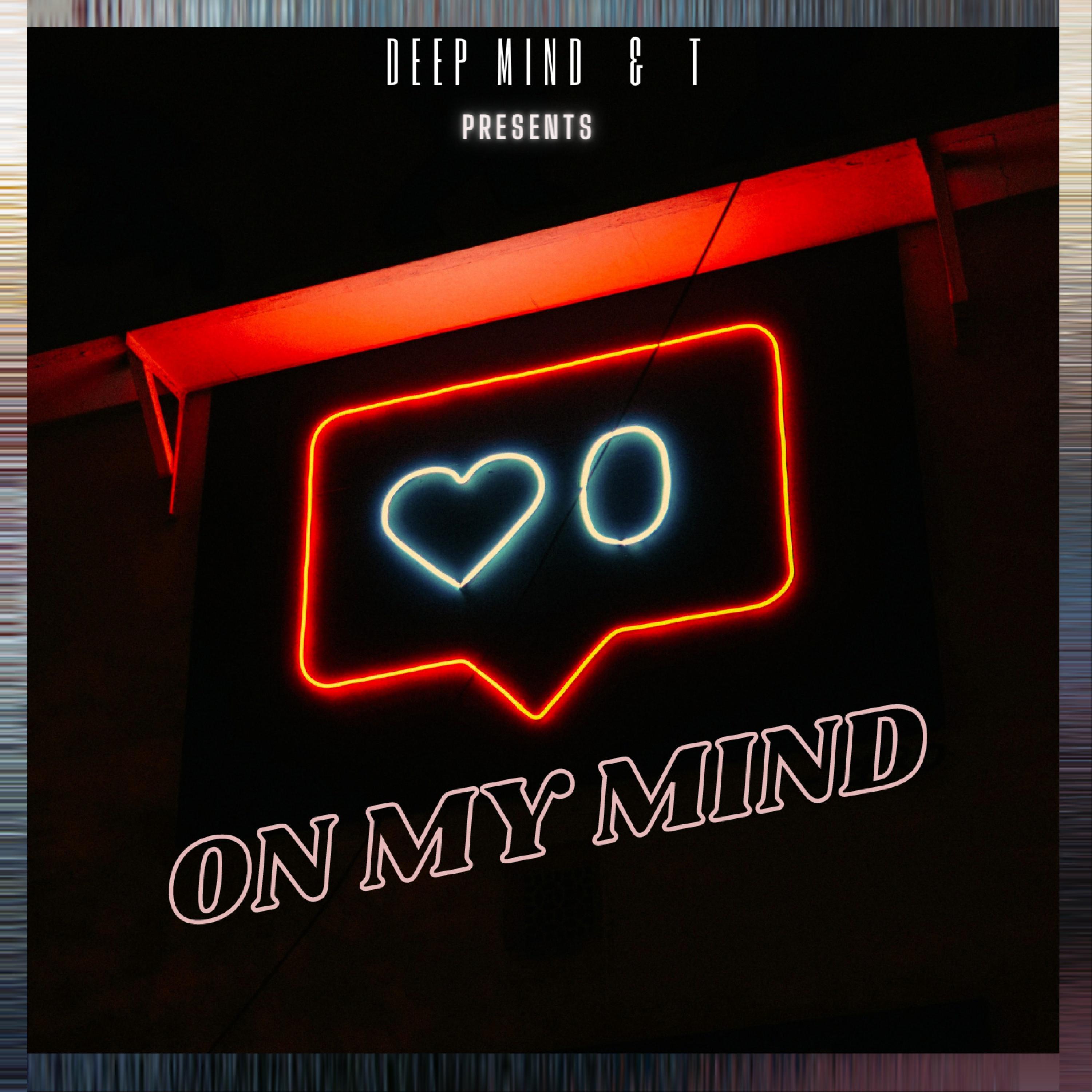 On my mind (feat. T man)