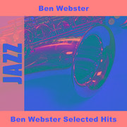 Ben Webster Selected Hits