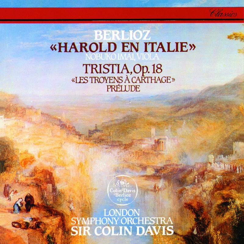 Berlioz: Harold In Italy; Tristia; Les Troyens à Carthage - Prelude