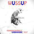 Wussup (Gabbawork Edit)