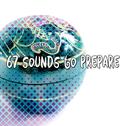 67 Sounds to Prepare专辑