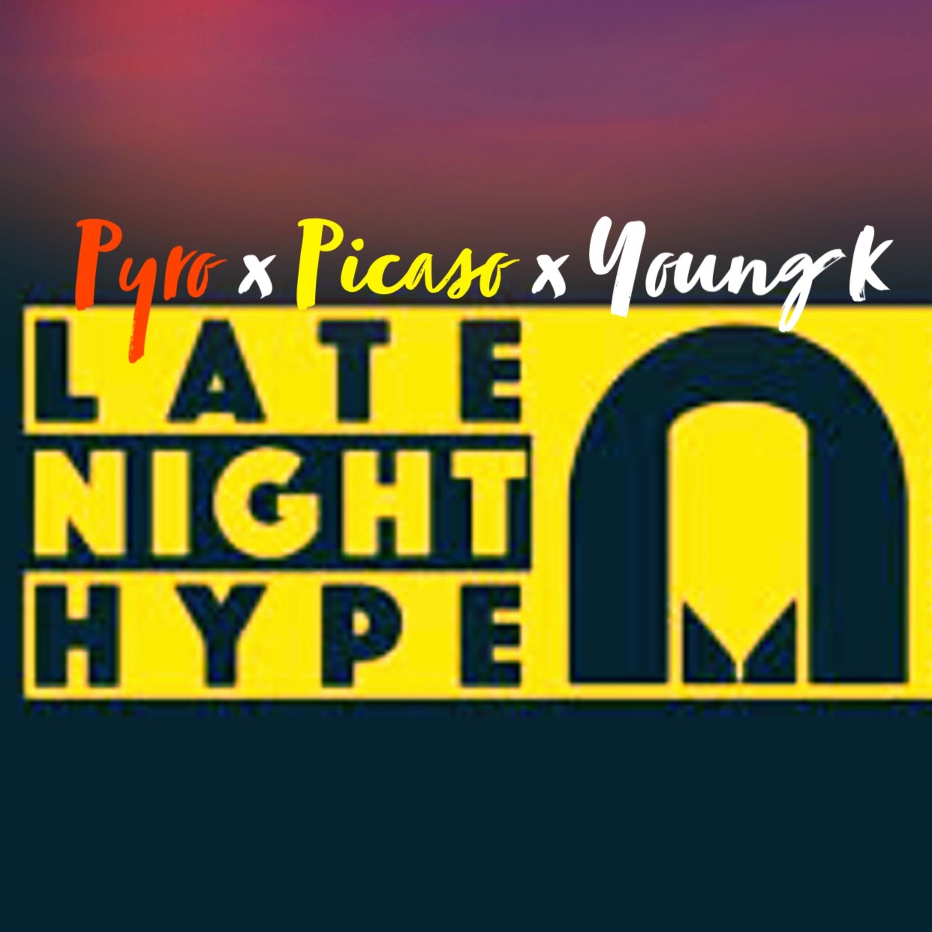 Late Night Hype (feat. Picaso & Young K)