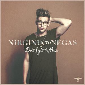 Virginia To Vegas - Don't Fight The Music (Pre-V) 带和声伴奏