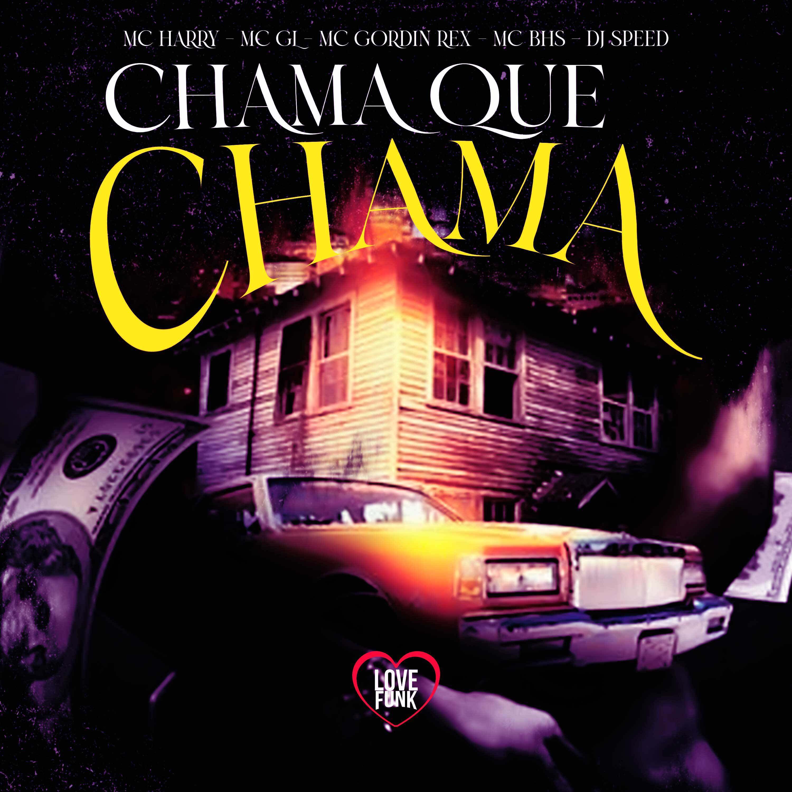 Chama Que Chama - Mc Harry/Mc GL/Mc Gordin Rex/MC BHS/Dj Speed - 单曲 - 网易云音乐