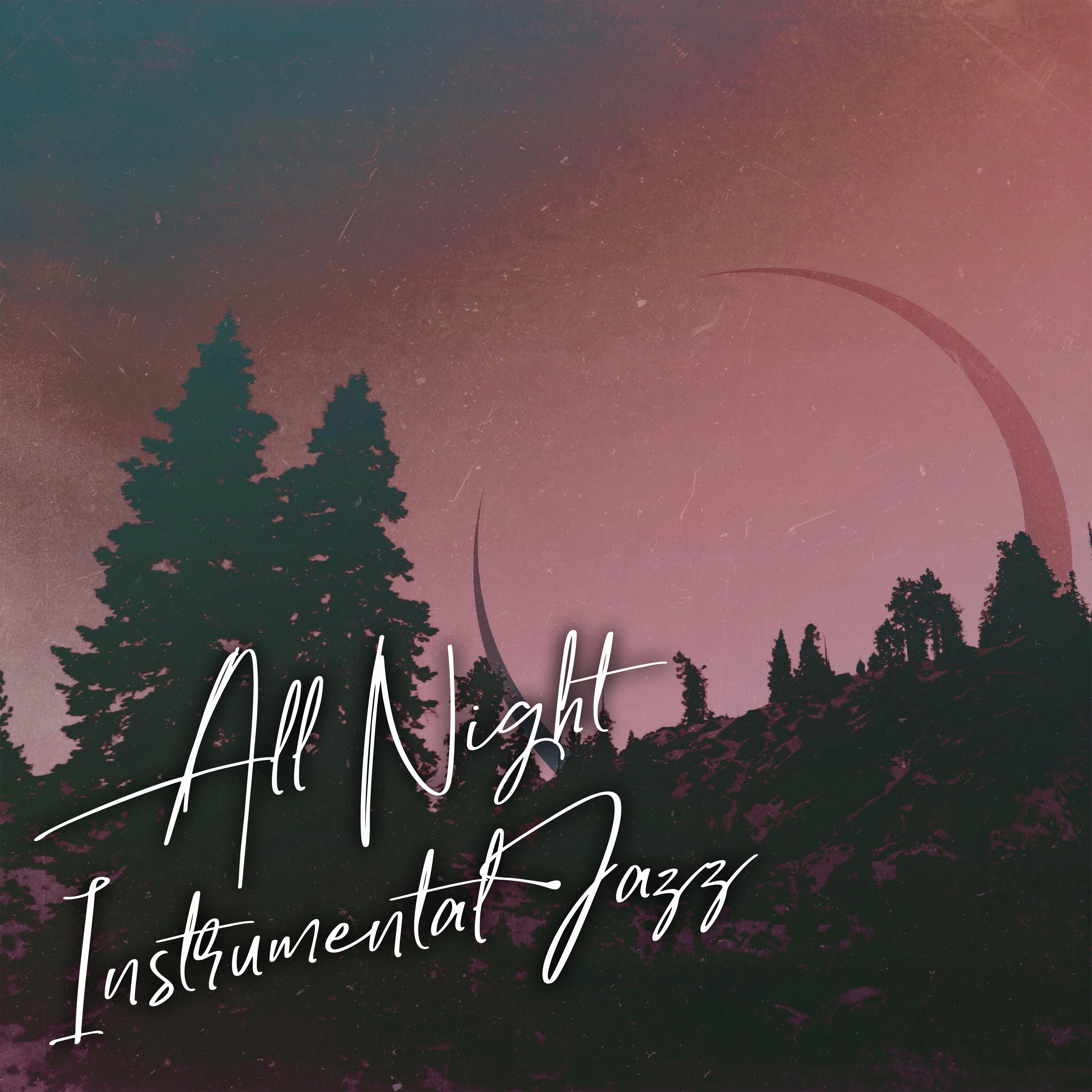 All Night Instrumental Jazz - Easy Listening Jazz, Total Relax and Rest, Chill Jazz Session