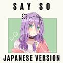 Say So (Japanese Version)专辑