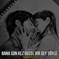 Nihan! Bana Son Kez Güzel Birşey Söyle