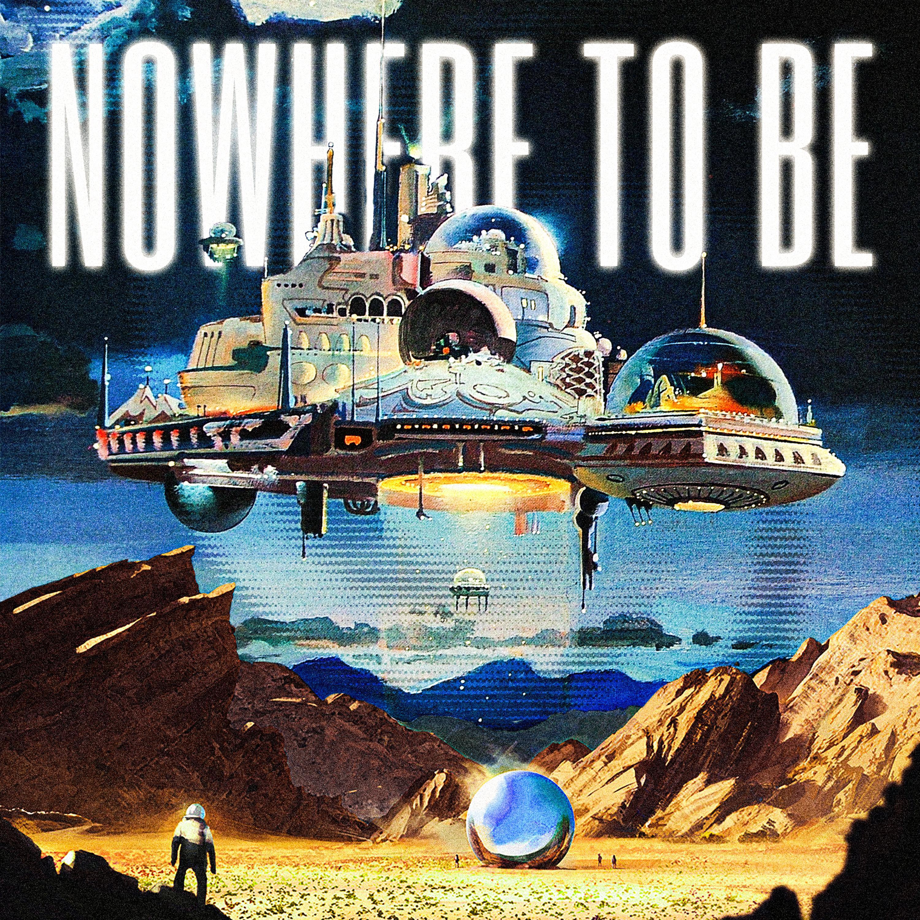 Nowhere To Be