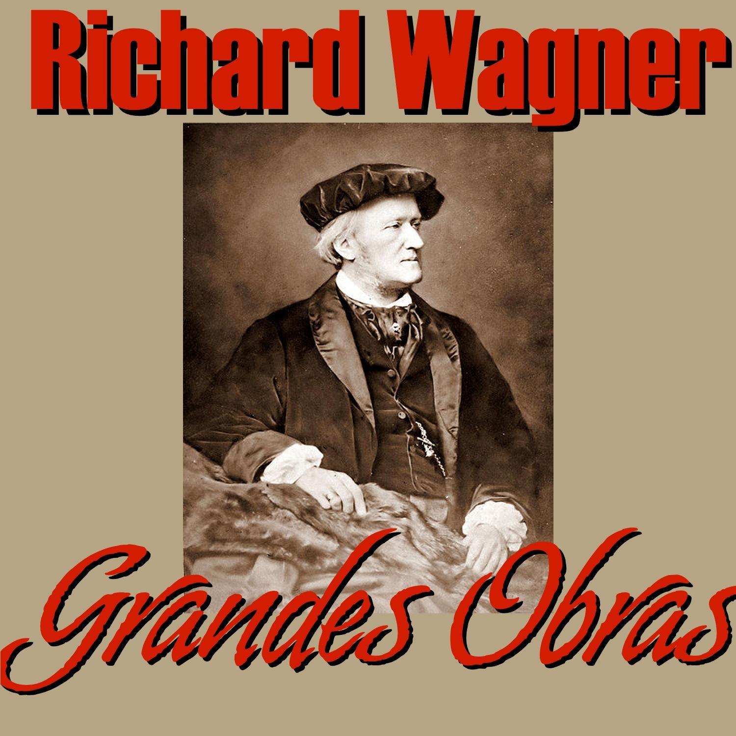 Richard Wagner Grandes Obras专辑