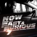 Now (From The "Fast and Furious 7" Super Bowl Trailer)专辑