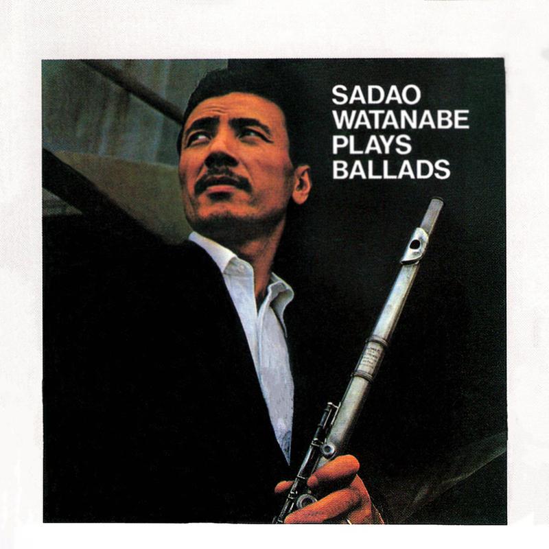 Sadao Watanabe Plays Ballads (Live)专辑