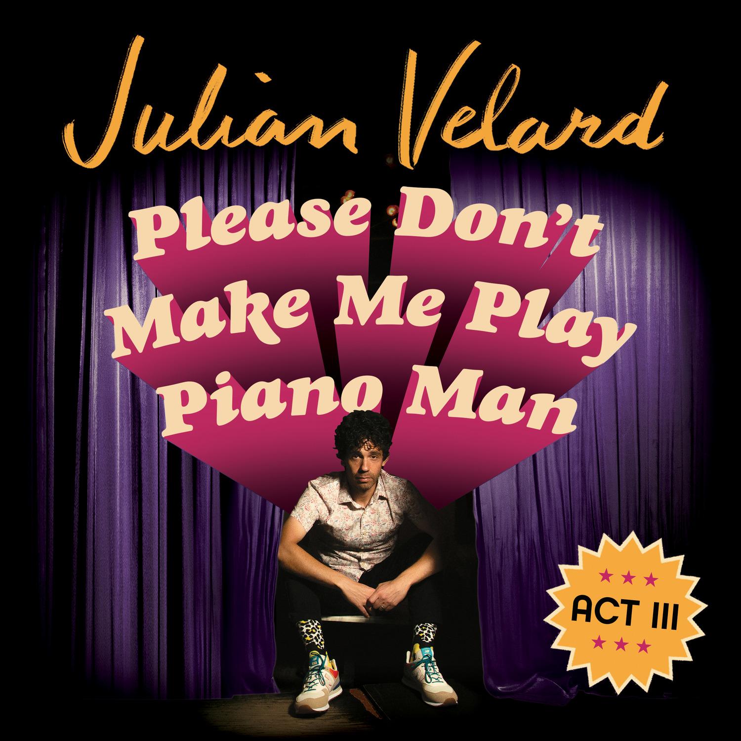 Please Don't Make Me Play Piano Man (Act III)