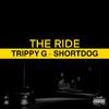 Trippy G - The Ride (feat. ShortDog)