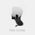 Too Close专辑