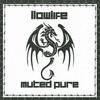 llowlife - Muted Pure