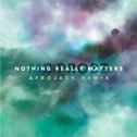 Nothing Really Matters (Afrojack Remix)专辑