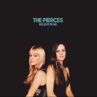The Pierces-Believe In Me