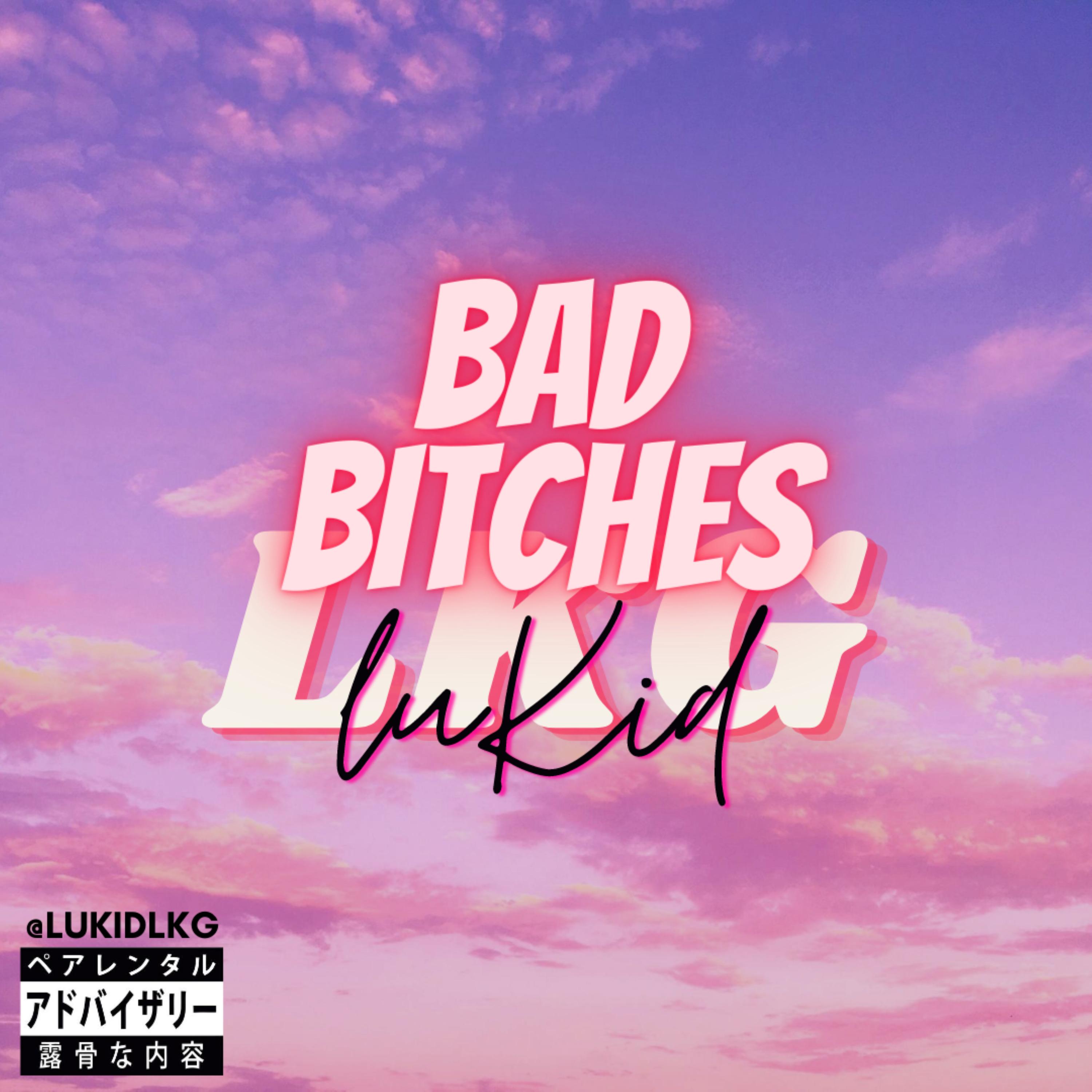 Bad Bitches