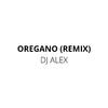 DJ ALEX - Oregano (Remix)