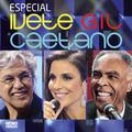 Especial Ivete, Gil E Caetano