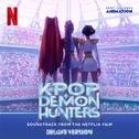 KPop Demon Hunters (Soundtrack from the Netflix Film / Deluxe Version)专辑