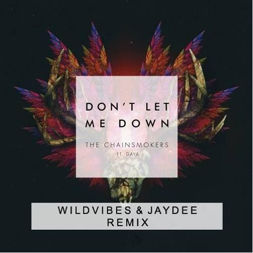 Don't Let Me Down (WildVibes & Jaydee Remix)专辑