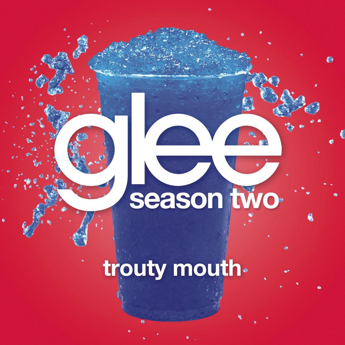 Trouty Mouth (Glee Cast Version)专辑