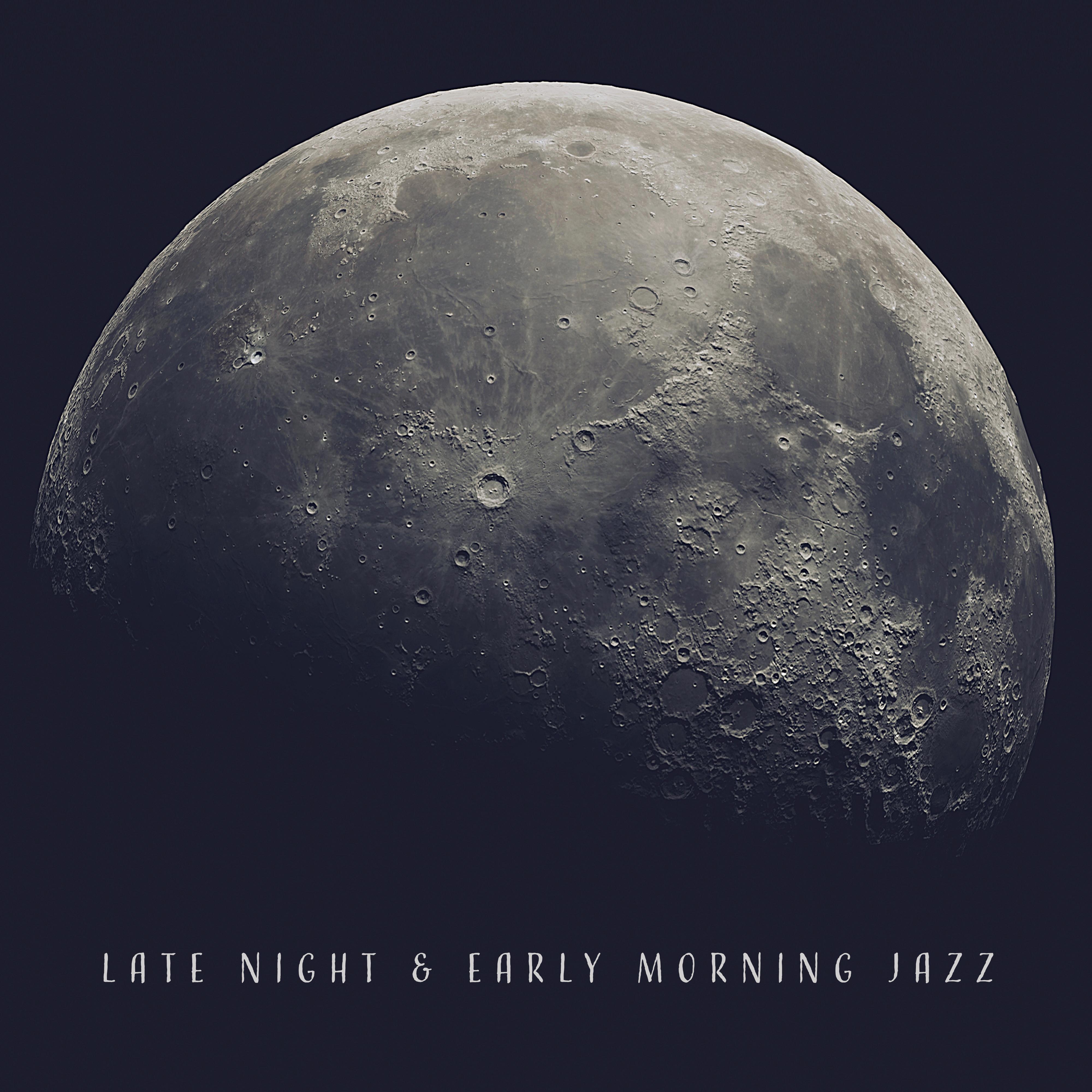 Late Night & Early Morning Jazz