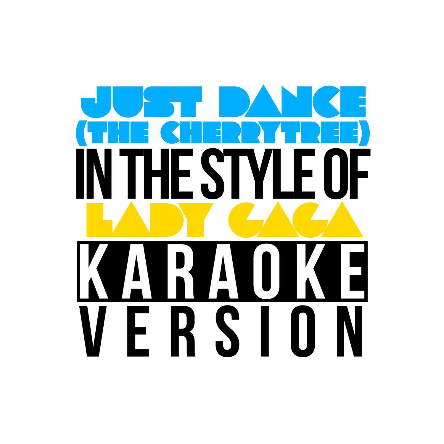 Just Dance (The Cherrytree Sessions) [In the Style of Lady Gaga] [Karaoke Version] - Single专辑