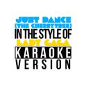 Just Dance (The Cherrytree Sessions) [In the Style of Lady Gaga] [Karaoke Version] - Single专辑